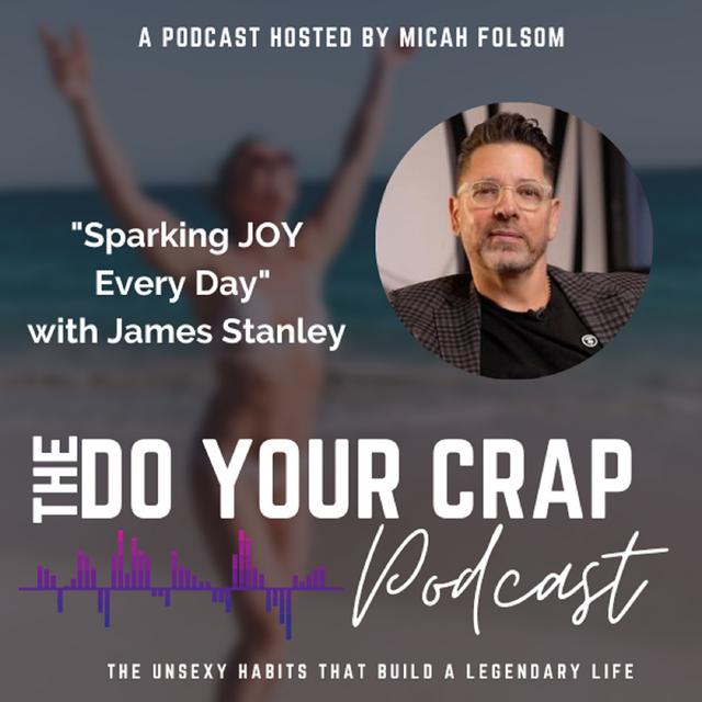 Sparking JOY Every Day with James Stanley - podcast episode cover