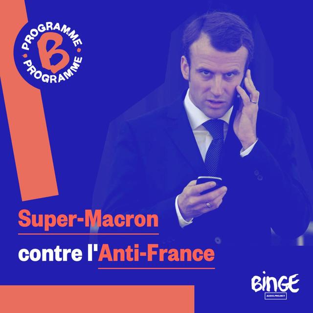 Super-Macron contre l'Anti-France - podcast episode cover