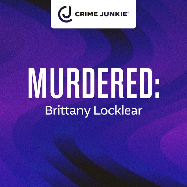 MURDERED: Brittany Locklear - podcast episode cover