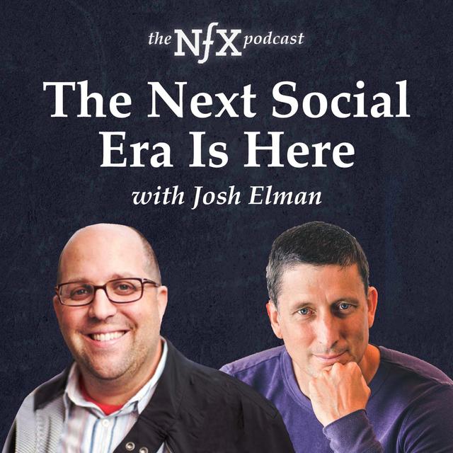 Josh Elman & James Currier on the Arrival of the Next Social Era - podcast episode cover