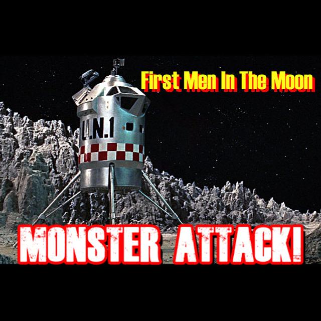 First Men In The Moon| Monster Attack! Ep.202 - podcast episode cover