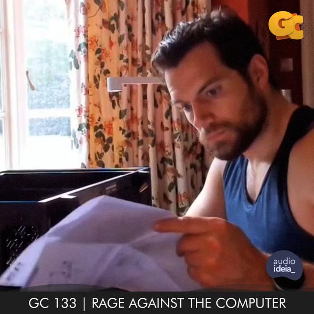 GC 133 | RAGE AGAINST THE COMPUTER - podcast episode cover