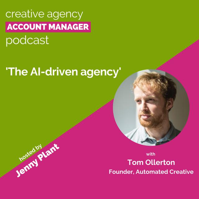 The AI-driven agency, with Tom Ollerton - podcast episode cover