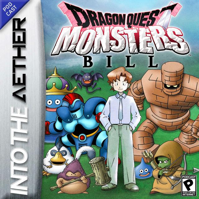 Dragon Quest Monsters: Bill (feat. Neva, After Inc., Witching Stone, Animal Well, Rainworld, and Dragon Quest 3 HD-2D Remake) - podcast episode cover