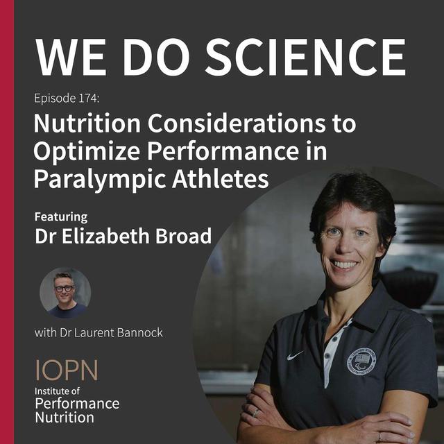"Nutrition Considerations to Optimize Performance in Paralympic Athletes" with Dr Elizabeth Broad - podcast episode cover