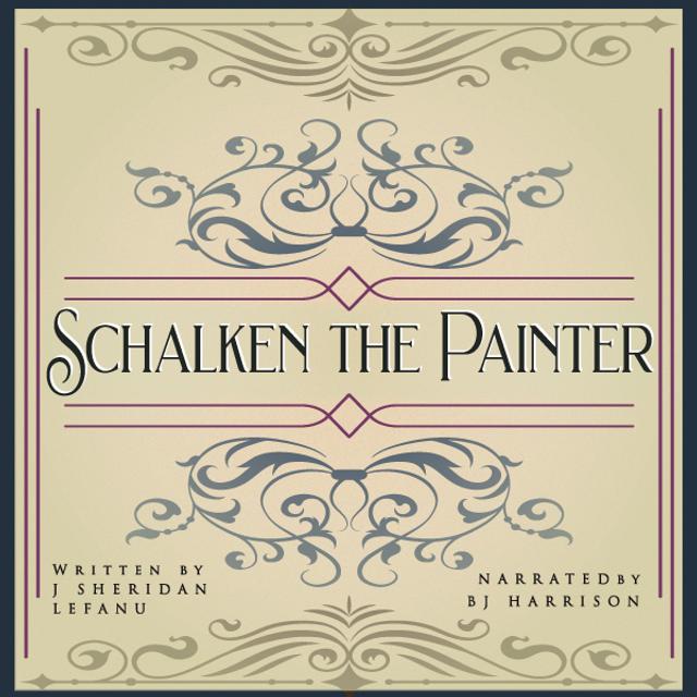 Ep. 666, Schalken the Painter, by J. Sheridan LeFanu - podcast episode cover