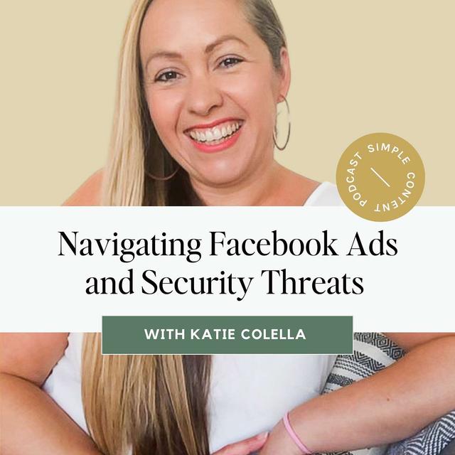 Navigating Facebook Ads and Security Threats with Katie Colella - podcast episode cover