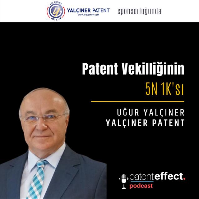 042 - Patent Vekilliğinin 5N 1K'sı - Uğur Yalçıner - YALÇINER PATENT [Sponsorlu İçerik] - podcast episode cover