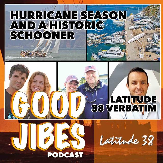 Hurricane Season and a Historic Schooner (Latitude 38 Verbatim) - podcast episode cover
