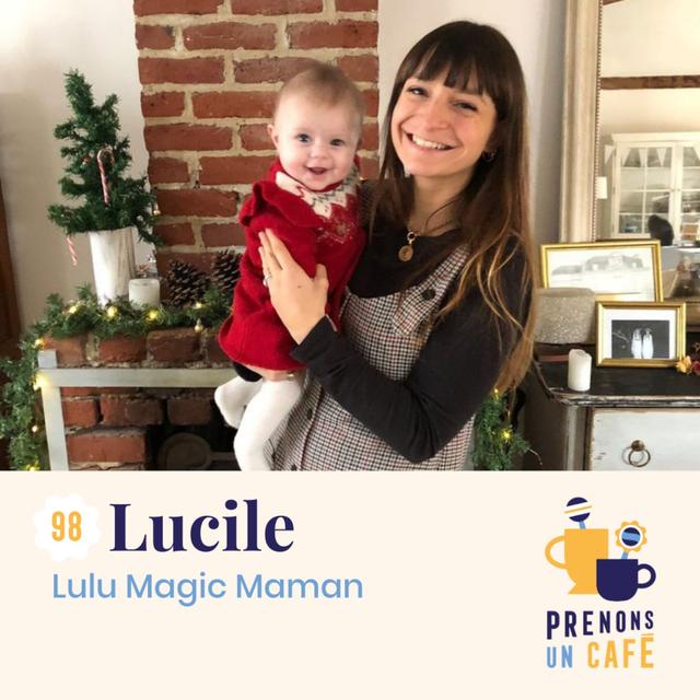 98. Lucile - Lulu Magic Maman - podcast episode cover