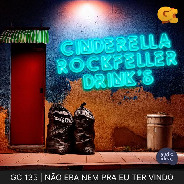 GC 135 | NÃO ERA NEM PRA EU TER VINDO - podcast episode cover
