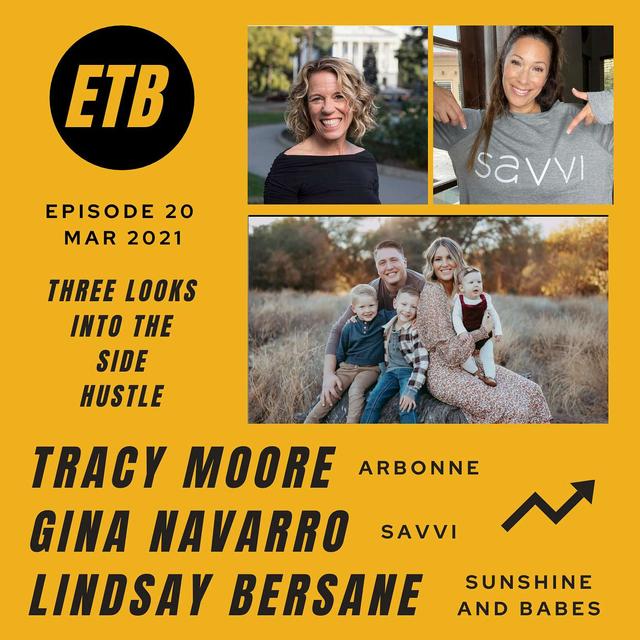 NO. 20 -- TRACY MOORE (Arbonne) | GINA NAVARRO (Savvi) | LINDSAY BERSANE (Sunshine + Babes) - podcast episode cover