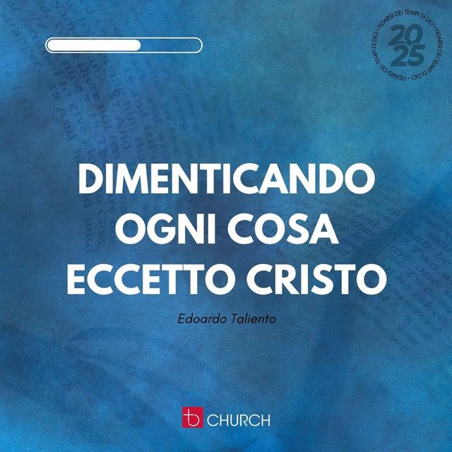Dimenticando ogni cosa eccetto Cristo | E. Taliento - podcast episode cover