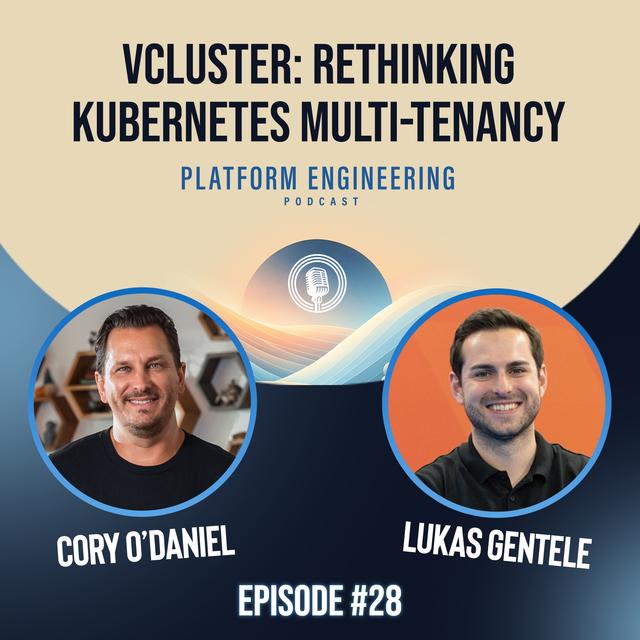 vCluster with Lukas Gentele: Rethinking Kubernetes Multi-Tenancy - podcast episode cover
