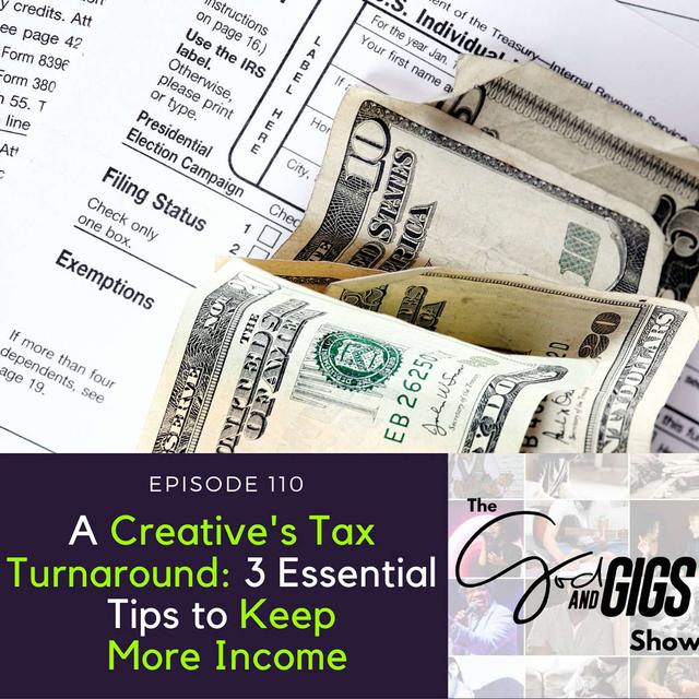 A Creative's Tax Turnaround: 3 Essential Tips to Keep More Income - podcast episode cover