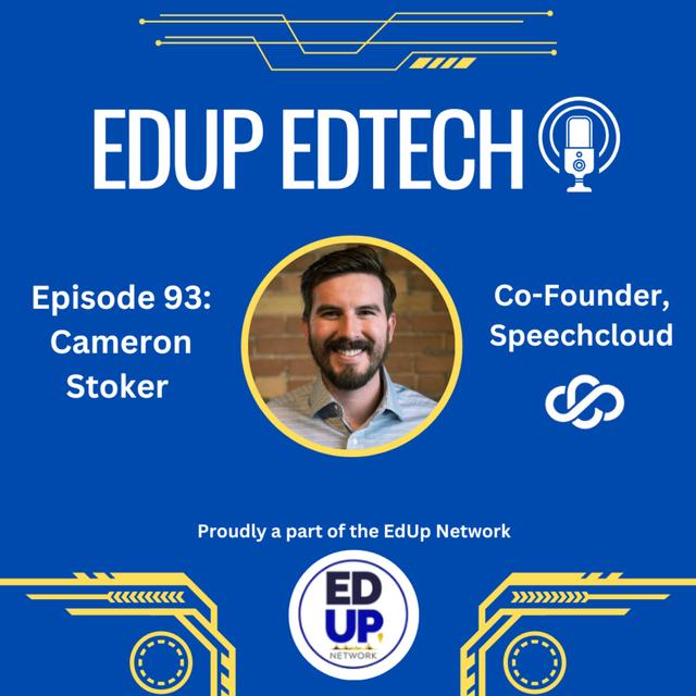 93: TranscribED: Breaking Down Barriers to Accessible Education with Speechcloud, Insights from Co-Founder Cameron Stoker - podcast episode cover