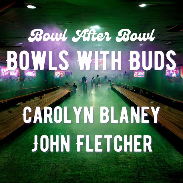 Episode 182 ★ Bowls With Buds ★ Carolyn Blaney & John Fletcher - podcast episode cover