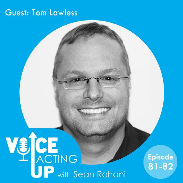 Voice Acting Up - 81. VOX agent & president Tom Lawless PART 1/2 - podcast episode cover