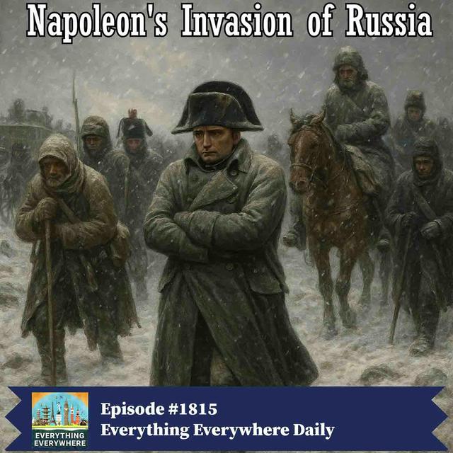 Napoleon's Invasion of Russia - podcast episode cover