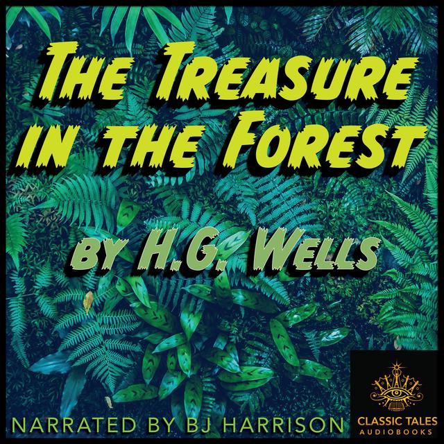 Ep. 848, The Treasure in the Forest, by H.G. Wells - podcast episode cover