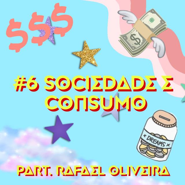 #6 Sociedade e consumo Part. Rafael Oliveira - podcast episode cover