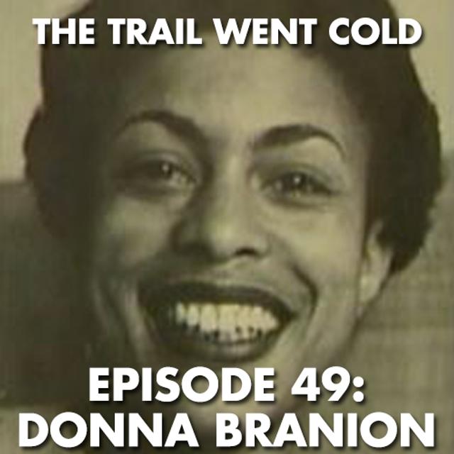 The Trail Went Cold - Episode 49 - Donna Branion - podcast episode cover