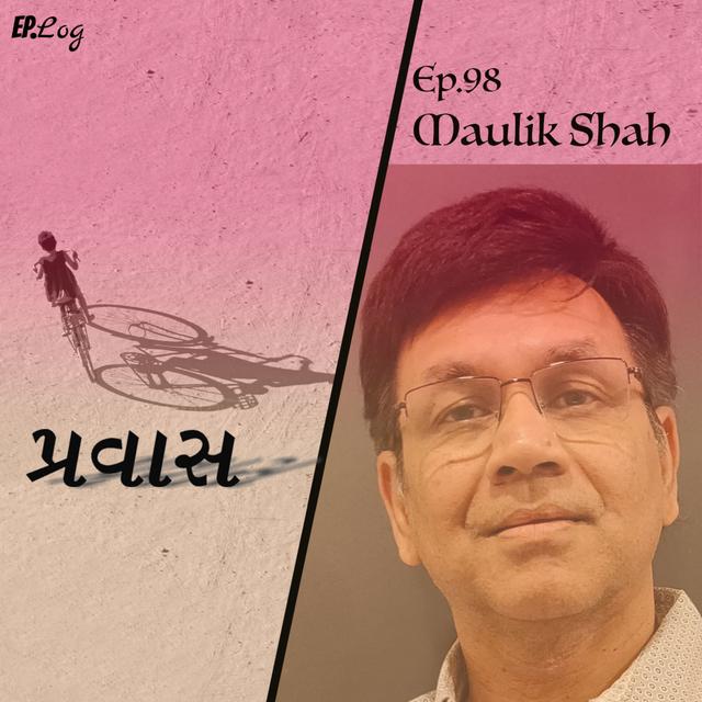 Ep.98 Pravaas ft. Maulik Shah - Dancer/ Choreographer - podcast episode cover