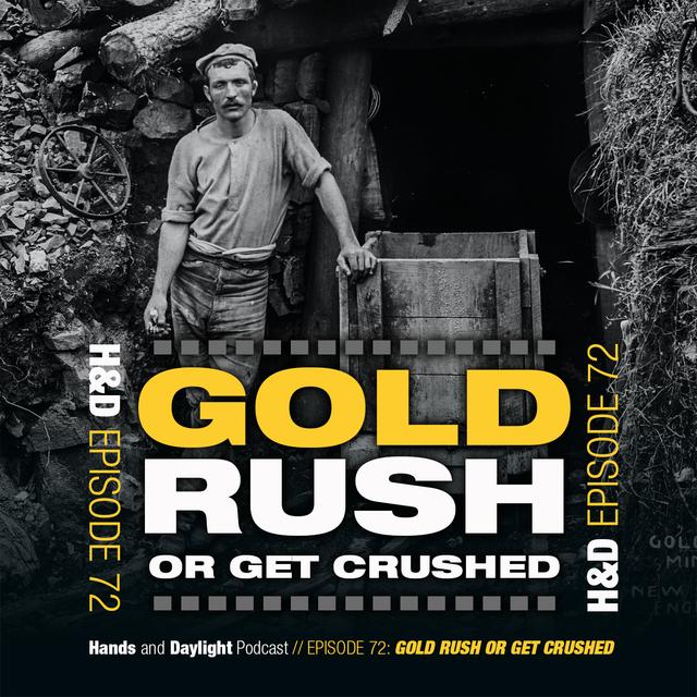 E72: GOLD RUSH OR GET CRUSHED - podcast episode cover