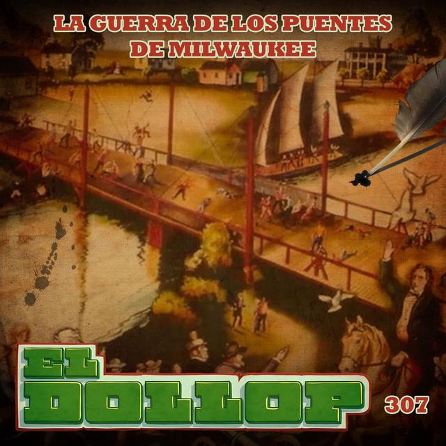 E307: La Guerra de los Puentes de Milwaukee - podcast episode cover