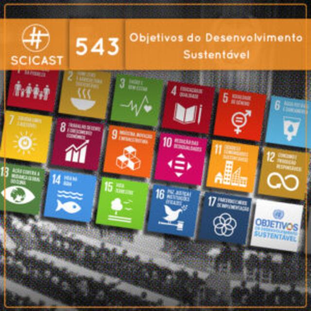 ODS: Objetivos de Desenvolvimento Sustentável (SciCast #543) - podcast episode cover