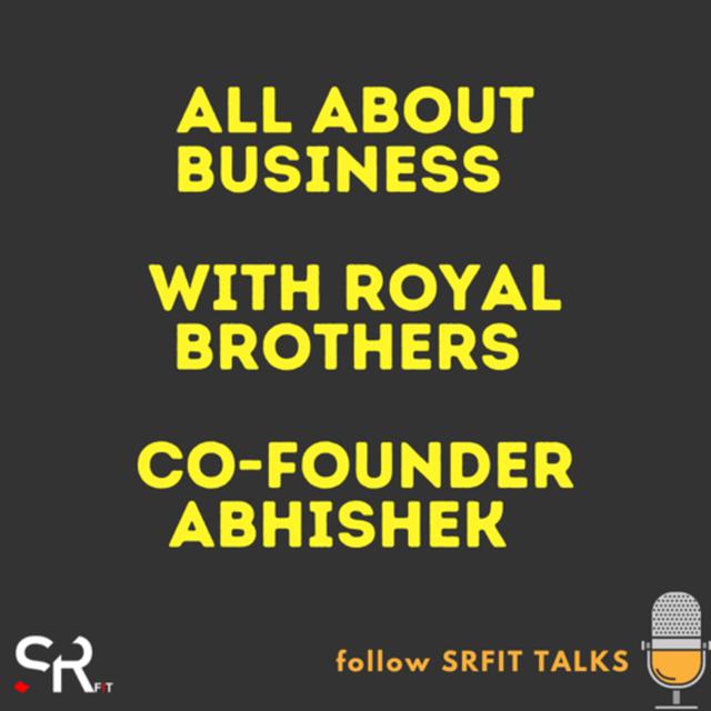 ENTREPRENEURSHIP WITH ABHISHEK FROM ROYAL BROTHERS - podcast episode cover