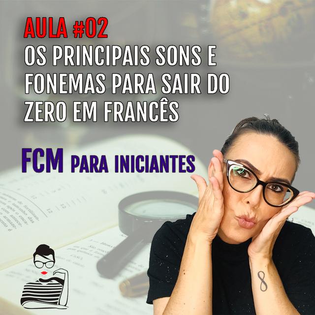 Live #27 - FRANCÊS PARA INICIANTES AULA #2| Principais sons e fonemas - podcast episode cover