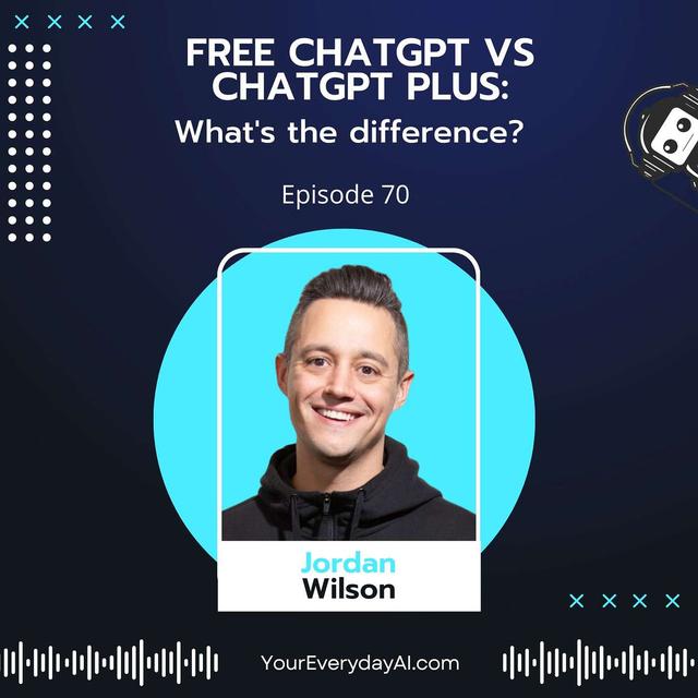EP 70: Free ChatGPT vs. ChatGPT Plus - What's the difference? - podcast episode cover