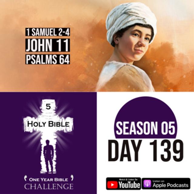 Day 139 | Samuel becomes a Priest | Philistines steal the Ark | Jesus raises Lazarus from death - podcast episode cover