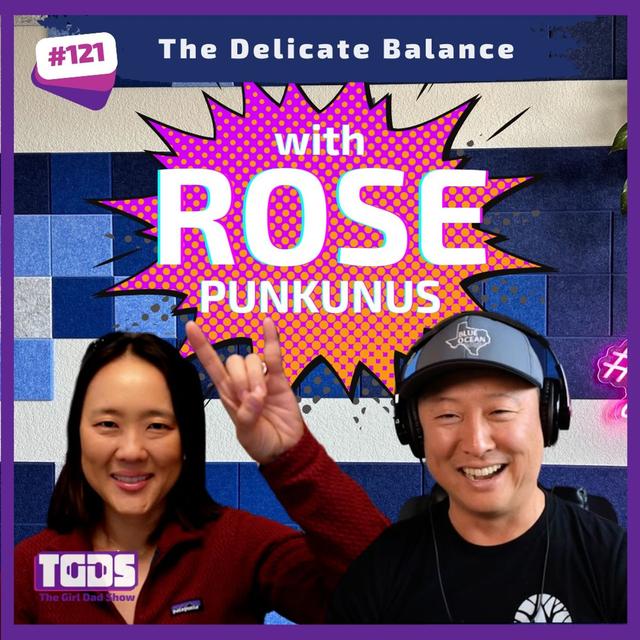 Ep #121 | Rose Punkunus | The Delicate Balance - podcast episode cover