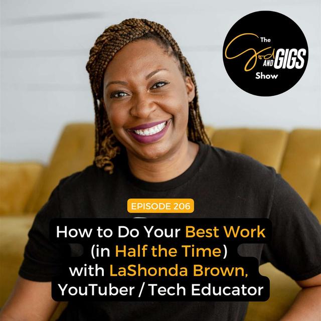 How to Do Your Best Work (in Half the Time) with LaShonda Brown, YouTuber / Tech Educator - podcast episode cover