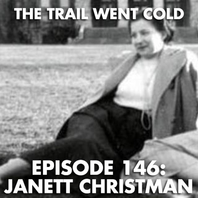 The Trail Went Cold - Episode 146 - Janett Christman - podcast episode cover