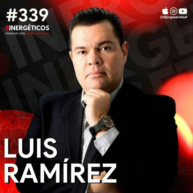 De Pizzero a MILLONARIO en bienes raíces (+20 PROPIEDADES) | Luis Ramírez | #339 SINERGÉTICOS - podcast episode cover