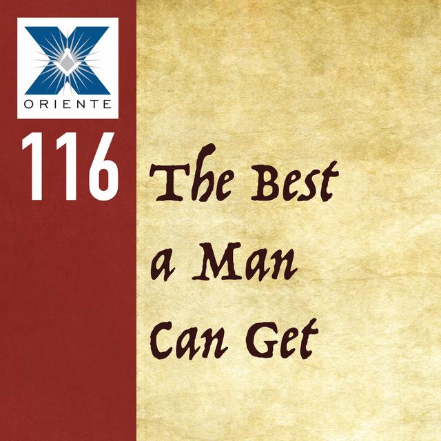 116: The Best a Man Can Get - podcast episode cover