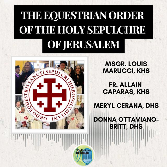The Equestrian Order of the Holy Sepulchre of Jerusalem - podcast episode cover