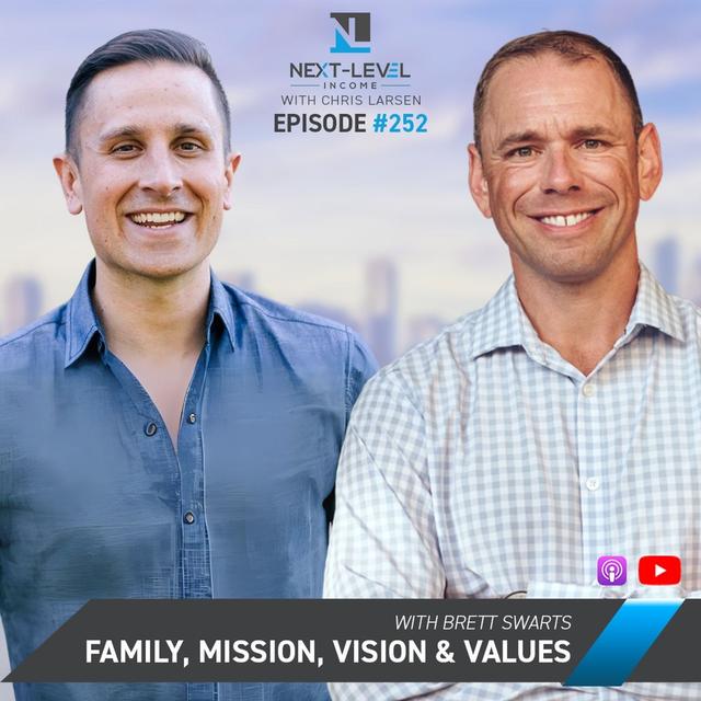Next Level 252: Family, Mission, Vision & Values with Brett Swarts - podcast episode cover