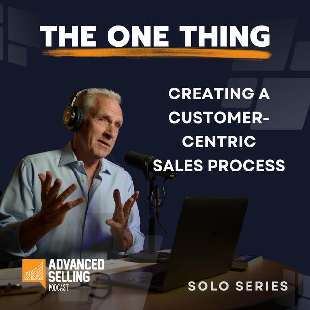 Creating a Truly Customer-Centric Sales Process - podcast episode cover