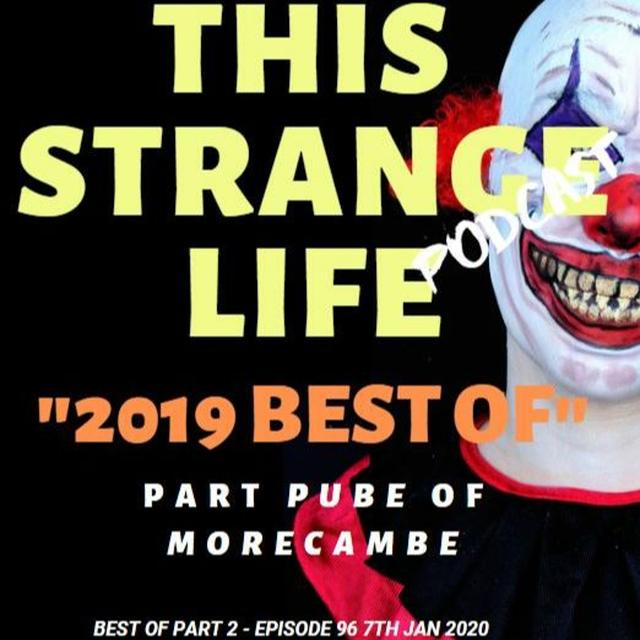 2019's StraNgest Show SEctions - Part PUBe of mORecOMbe - podcast episode cover