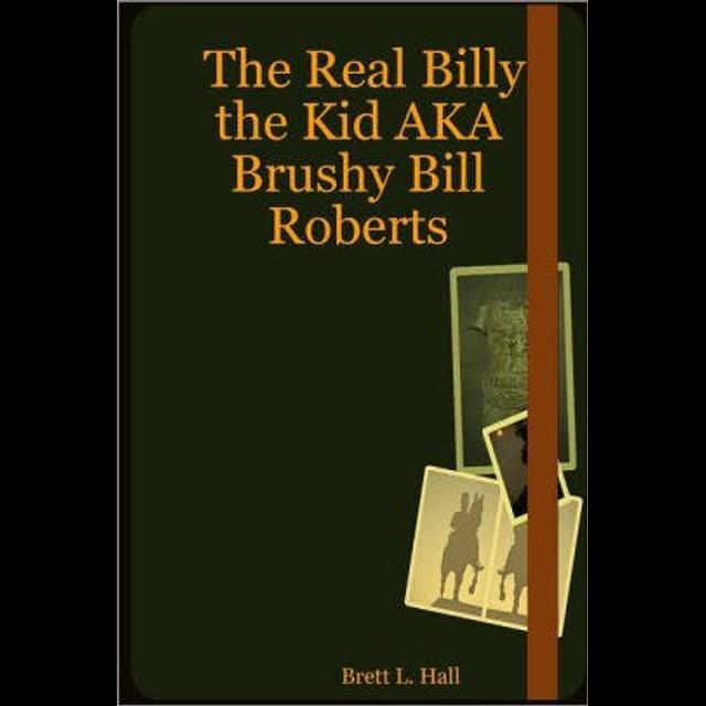 The Real Billy the Kid AKA Brushy Bill Roberts - Interview w/ Author Brett L. Hall - podcast episode cover