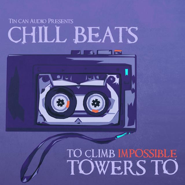 Chill Beats To Climb Impossible Towers To - Full Mix - podcast episode cover