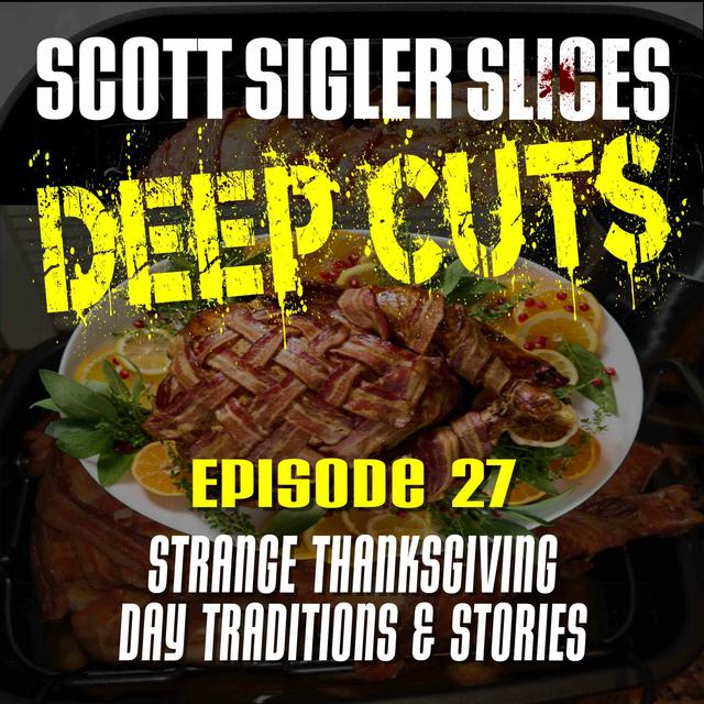 DEEP CUTS Episode 27: Strange Thanksgiving Day Traditions & Stories - podcast episode cover