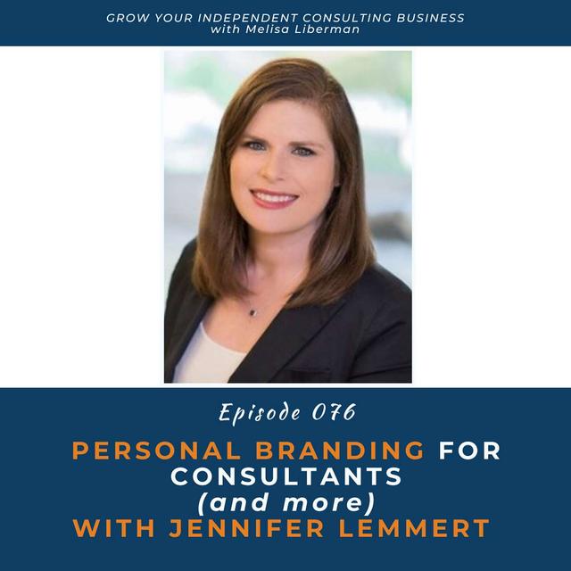 EP. 076 Personal Branding for Consultants (& more) w/ Jennifer Lemmert - podcast episode cover