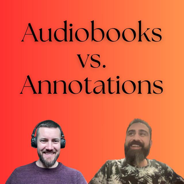 #1 Audiobooks vs. Annotations: The Great Reading Debate - podcast episode cover