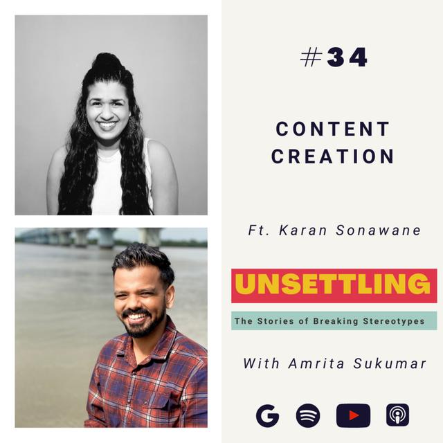 Ep-34: Content-Creation ft. Karan Sonawane on UNSETTLING by Amrita Sukumar - podcast episode cover