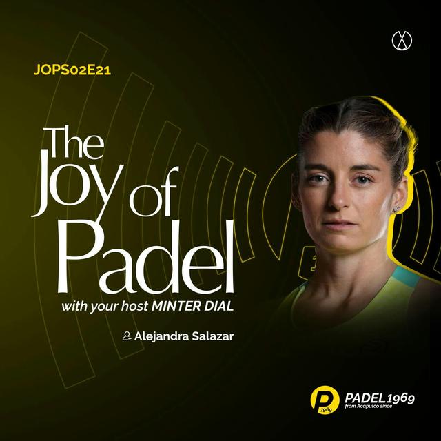 From Childhood Passion to World Champion: Alejandra Salazar's Padel Story (JOPS02E21) - podcast episode cover